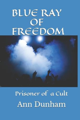 Cover image for Blue Ray of Freedom: Prisoner of a Cult
