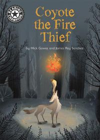 Cover image for Reading Champion: Coyote the Fire Thief: Independent Reading 15