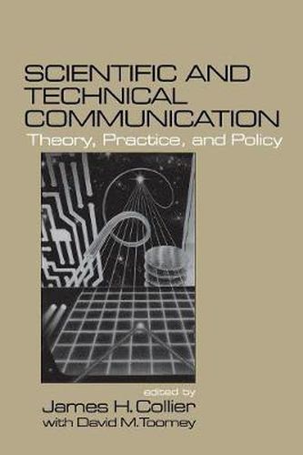 Cover image for Scientific and Technical Communication: Theory, Practice and Policy