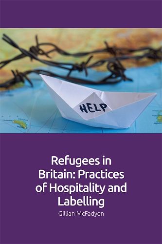 Cover image for Refugees in Britain: Practices of Hospitality and Labelling