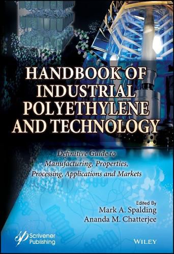 Cover image for Handbook of Industrial Polyethylene and Technology : Definitive Guide to Manufacturing, Properties, Processing, Applications and Markets Set