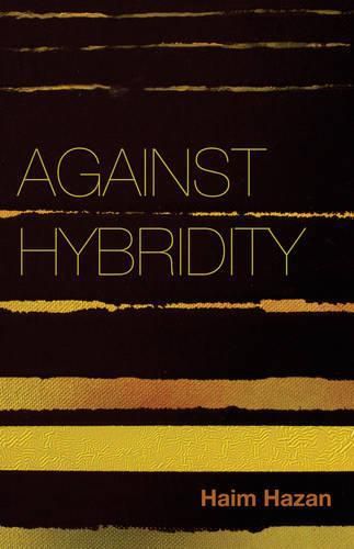 Against Hybridity: Social Impasses in a Globalizing World