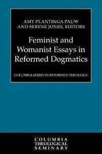 Cover image for Feminist and Womanist Essays in Reformed Dogmatics