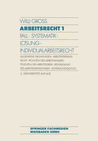 Cover image for Arbeitsrecht 1: Fall - Systematik - Loesung - Individualarbeitsrecht