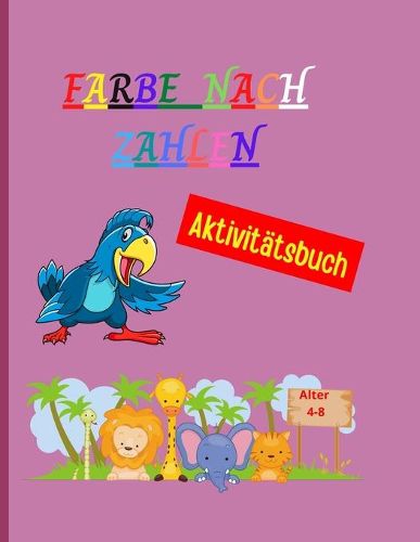 Farbe nach Zahlen: Amazing Farbung Buch nach Zahlen einzigartig und detailliert - Animal Themed Farbung Seiten fur Kinder - Farbe nach Zahlen fur Kinder im Alter von 4-8