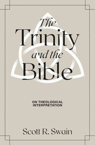 Cover image for The Trinity & the Bible: On Theological Interpretation