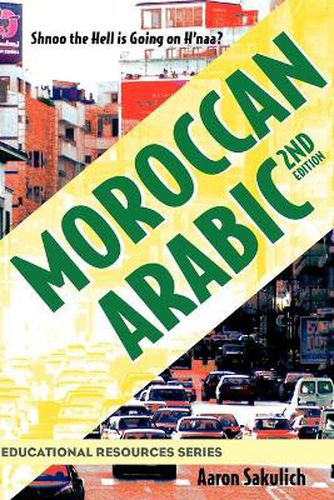 Cover image for Moroccan Arabic: Shnoo the Hell is Going on H'naa?