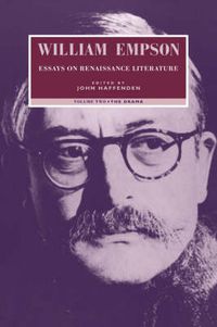 Cover image for William Empson: Essays on Renaissance Literature: Volume 2, The Drama