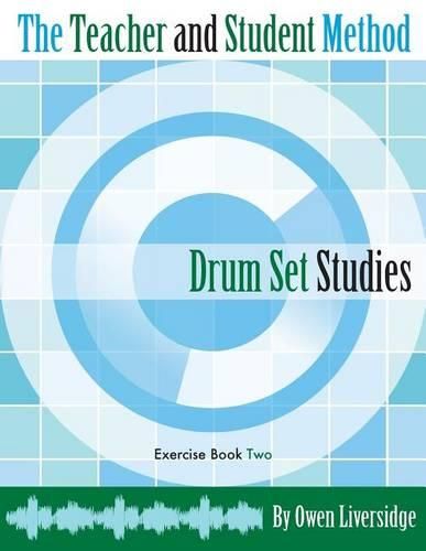 Cover image for The Teacher and Student Method Drum Set Studies Exercise Book Two