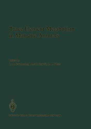 Cover image for Trace Element Metabolism in Man and Animals: Proceedings of the Fourth International Symposium on Trace Element Metabolism in Man and Animals (TEMA-4), held in Perth, Western Australia 11-15 May 1981