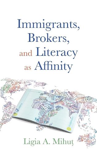 Cover image for Immigrants, Brokers, and Literacy as Affinity