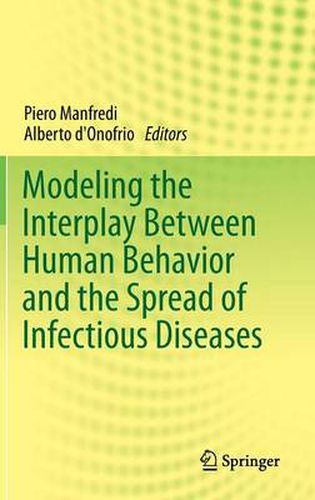 Cover image for Modeling the Interplay Between Human Behavior and the Spread of Infectious Diseases