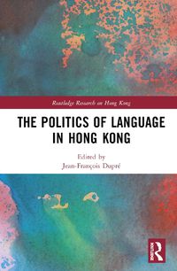 Cover image for The Politics of Language in Hong Kong