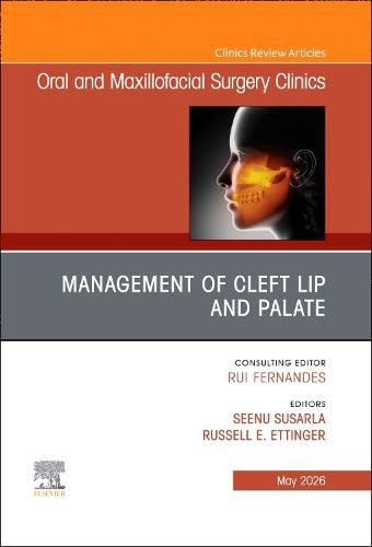 Cover image for Management of Cleft Lip and Palate, An Issue of Oral and Maxillofacial Surgery Clinics of North America: Volume 38-2