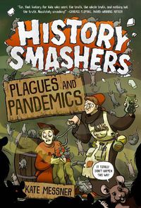 Cover image for History Smashers: Plagues and Pandemics