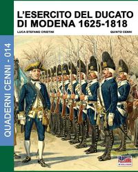 Cover image for L'esercito del Ducato di Modena 1625-1818: Volume 1