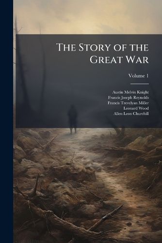 Cover image for The Story of the Great War: History of the European War from Official Sources, Volume 1