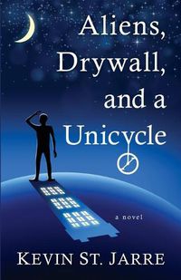 Cover image for Aliens, Drywall, and a Unicycle