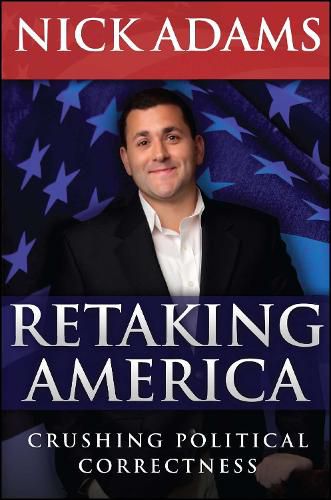 Cover image for Retaking America: Crushing Political Correctness