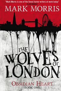 Cover image for The Wolves of London: The Obsidian Heart