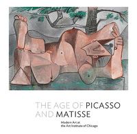 Cover image for The Age of Picasso and Matisse: Modern Art at the Art Institute of Chicago