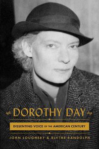 Cover image for Dorothy Day: Dissenting Voice of the American Century