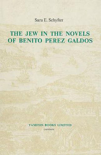 The Jew in the Novels of Benito Perez Galdos