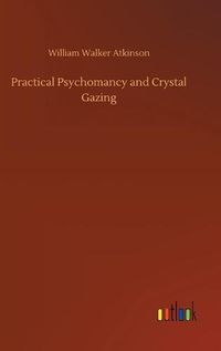 Cover image for Practical Psychomancy and Crystal Gazing