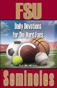 Cover image for Daily Devotions for Die-Hard Fans FSU Seminoles