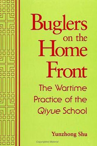 Cover image for Buglers on the Home Front: The Wartime Practice of the Qiyue School