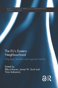 Cover image for The EU's Eastern Neighbourhood: Migration, Borders and Regional Stability