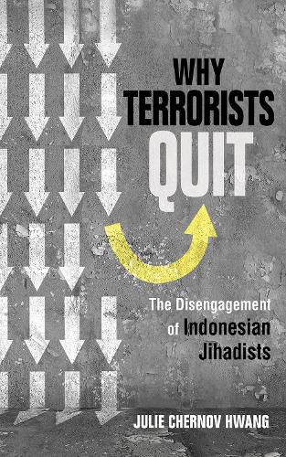 Cover image for Why Terrorists Quit: The Disengagement of Indonesian Jihadists