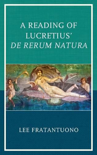 Cover image for A Reading of Lucretius' De Rerum Natura