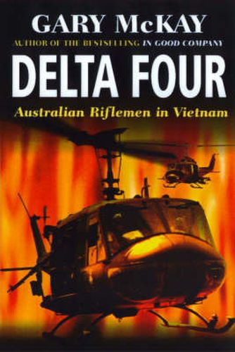 Cover image for Delta Four: Australian riflemen in Vietnam