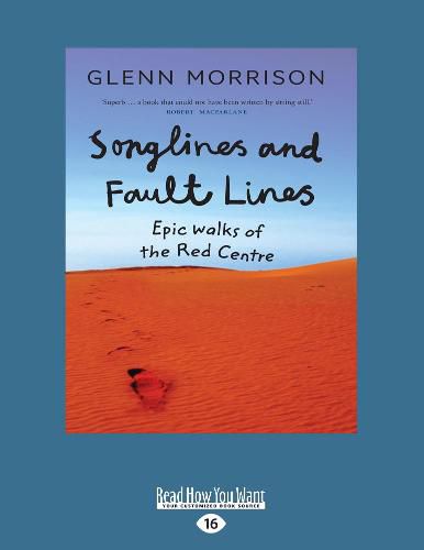 Cover image for Songlines and Fault lines: Epic Walks of the Red Centre