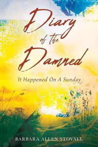 Cover image for Diary Of The Damned: It Happened On A Sunday