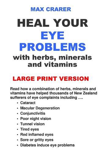 Cover image for Heal Your Eye Problems with Herbs, Minerals and Vitamins (Large Print)