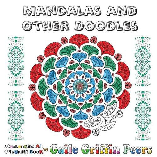 Cover image for Mandalas and Other Doodles: A Challenging Art Colouring Book