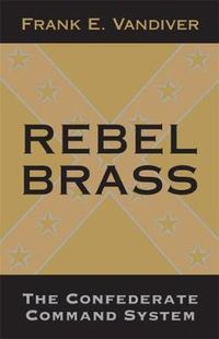 Cover image for Rebel Brass: The Confederate Command System