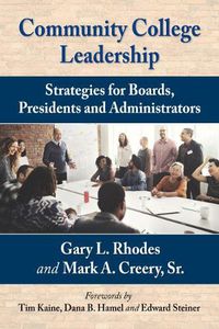 Cover image for Community College Leadership: Strategies for Boards, Presidents and Administrators