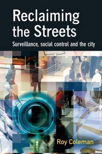 Cover image for Reclaiming the Streets: Surveillance, social control and the city
