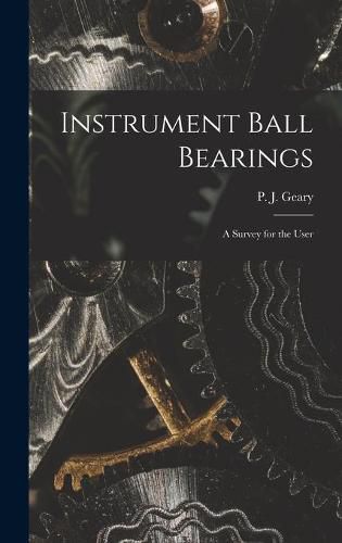 Cover image for Instrument Ball Bearings; a Survey for the User