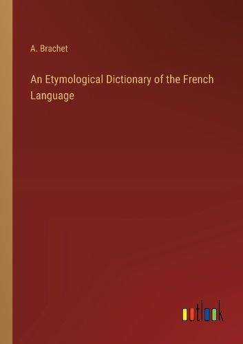 Cover image for An Etymological Dictionary of the French Language