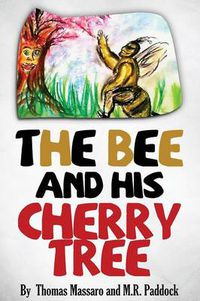 Cover image for The Bee and His Cherry Tree