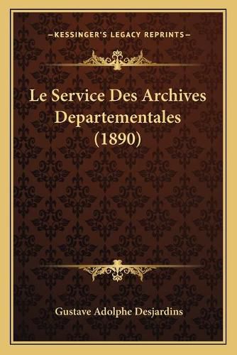 Le Service Des Archives Departementales (1890)