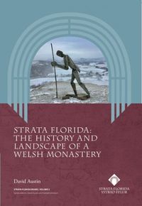 Cover image for Strata Florida - The History and Landscape of a Welsh Monastery