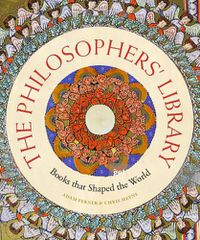 Cover image for The Philosophers' Library: Books that Shaped the World
