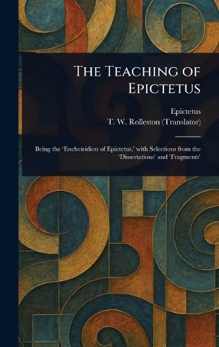Cover image for The Teaching of Epictetus