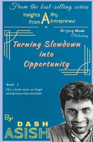 Insights from a Shy Entrepreneur: Turning Slowdown into Opportunity