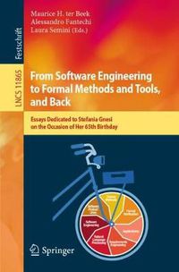 Cover image for From Software Engineering to Formal Methods and Tools, and Back: Essays Dedicated to Stefania Gnesi on the Occasion of Her 65th Birthday